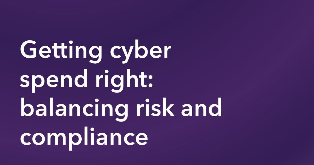 Getting cyber spend right: balancing risk and compliance | Softcat