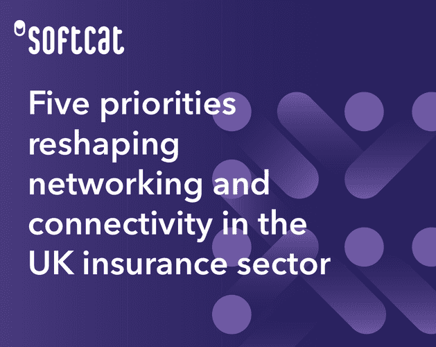 Five priorities reshaping networking and connectivity in the UK insurance sector
