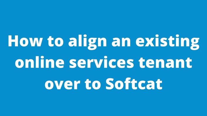 How to align an existing online services tenant over to Softcat